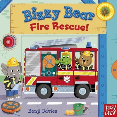 Bizzy Bear: Fire Rescue!: (Interactive Board Book about Firetrucks and Firefighters for Toddlers - With Sturdy Tabs and Slides to Push and Pull) by Davies, Benji