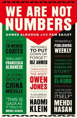 We Are Not Numbers: The Voices of Gaza's Youth by Alnaouq, Ahmed