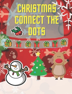 Christmas Connect The Dots: Dot To Dot Coloring Book for Toddlers and Preschool (Christmas Activity Books for Kids) by Manson, Peter