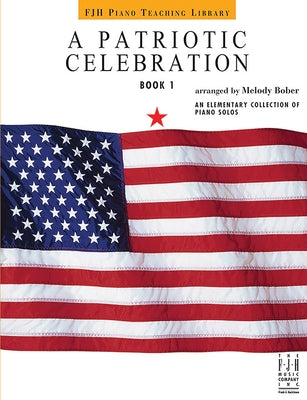 A Patriotic Celebration, Book 1 by Bober, Melody