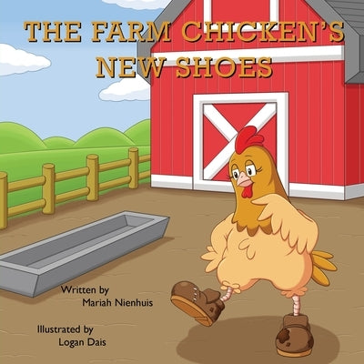 The Farm Chicken's New Shoes by Nienhuis, Mariah