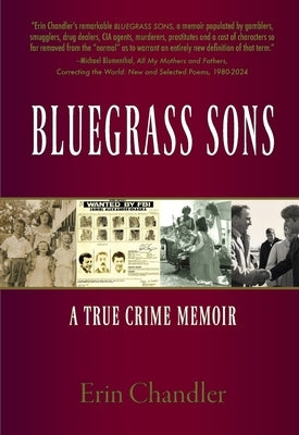 Bluegrass Sons, A True Crime Memoir by Chandler, Erin