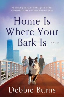 Home Is Where Your Bark Is by Burns, Debbie