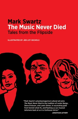 The Music Never Died: Tales from the Flipside by Swartz, Mark