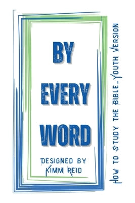 By Every Word - for Youth by Reid, Kimm