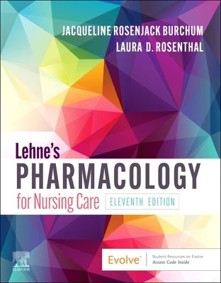 Lehne's Pharmacology for Nursing Care by Burchum, Jacqueline Rosenjack