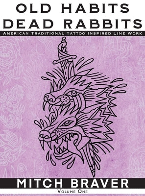 OLD HABITS DEAD RABBITS - American Traditional Tattoo Inspired Line Work by Braver, Mitchell