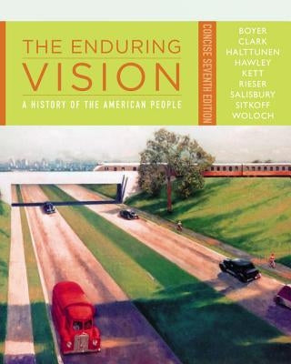 The Enduring Vision: A History of the American People, Concise by Boyer, Paul