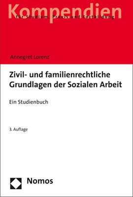 Zivil- Und Familienrechtliche Grundlagen Der Sozialen Arbeit: Ein Studienbuch by Lorenz, Annegret