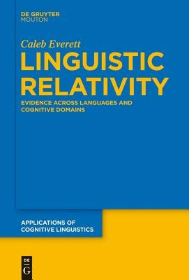 Linguistic Relativity by Everett, Caleb