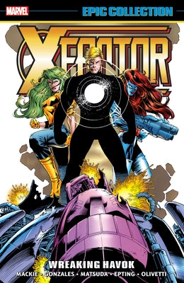 X-Factor Epic Collection: Wreaking Havok by Moore, John Francis