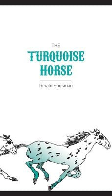 The Turquoise Horse by Hausman, Gerald