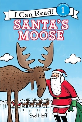 Santa's Moose: A Christmas Holiday Book for Kids by Hoff, Syd