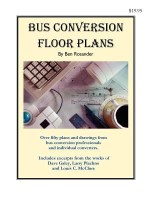 Bus Conversion Floor Plans by Rosander, Ben