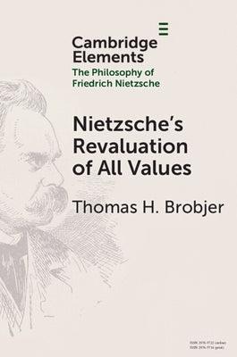 Nietzsche's Revaluation of All Values by Brobjer, Thomas H.