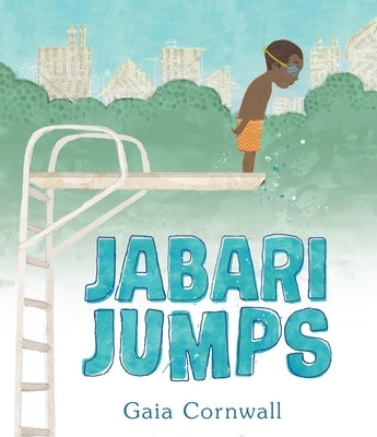 Jabari Jumps: (A Motivational Story of Courage, Overcoming Fear, and Building Confidence - For Kids Ages 4-8) by Cornwall, Gaia