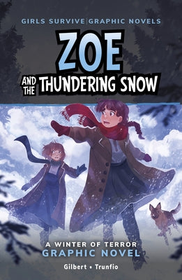 Zoe and the Thundering Snow: A Winter of Terror Graphic Novel by Gilbert, Julie
