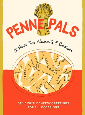 Penne Pals: 12 Pasta Pun Notecards & Envelopes by Chronicle Books