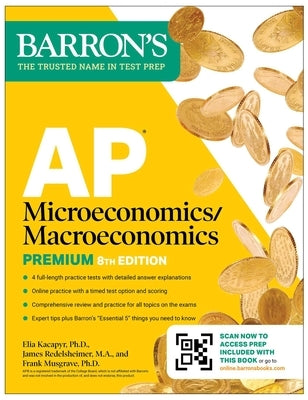 AP Microeconomics/Macroeconomics Premium, Eighth Edition: Prep Book with 4 Practice Tests + Comprehensive Review + Online Practice by Barron's Educational Series