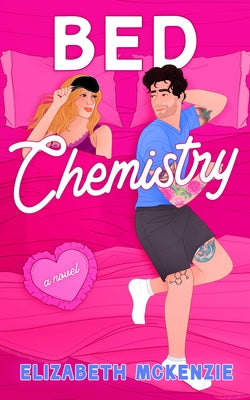 Bed Chemistry by McKenzie, Elizabeth