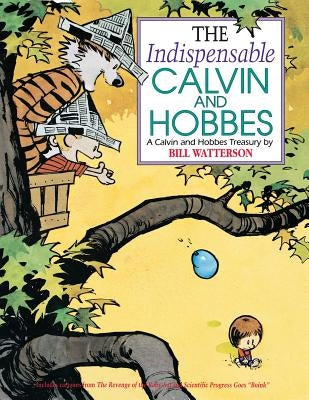 The Indispensable Calvin and Hobbes: A Calvin and Hobbes Treasury Volume 3 by Watterson, Bill