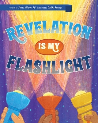 Revelation Is My Flashlight by 