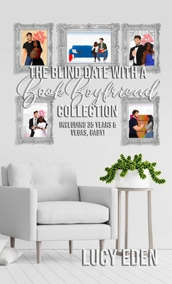 The Blind Date with a Book Boyfriend Collection by Eden, Lucy