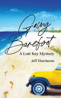 Going Barefoot: A Lost Key Mystery by Hutcheson, Jeff