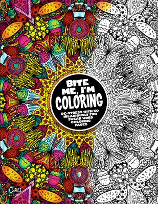 Bite Me, I'm Coloring: De-Stress with 50 Hilariously Fun Swear Word Coloring Pages by Dare You Stamp Company