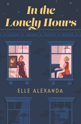 In the Lonely Hours by Alexanda, Elle