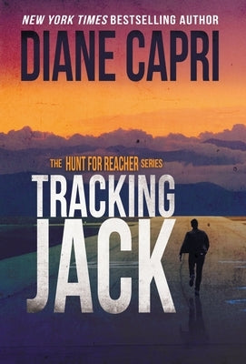 Tracking Jack: The Hunt for Jack Reacher Series by Capri, Diane