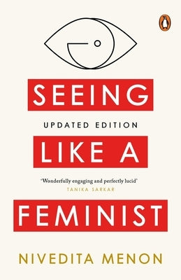Seeing Like a Feminist by Nivedita, Menon