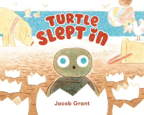 Turtle Slept in by Grant, Jacob