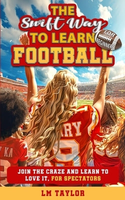 The Swift Way to Learn Football by Taylor, LM