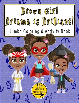 Brown Girl Brianna is Brilliant: Jumbo Coloring & Activity Book by Boucicaut, Garcelle