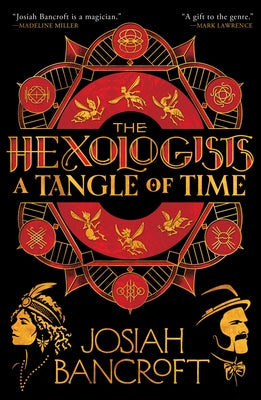 The Hexologists: A Tangle of Time by Bancroft, Josiah