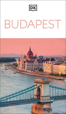 DK Budapest: Must-See Sights. Culture & History. Detailed Maps & Tours. Covers Castle Hill, Jewish Quarter, & Mor by Dk Travel
