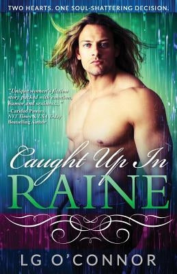 Caught Up in RAINE by O'Connor, L. G.
