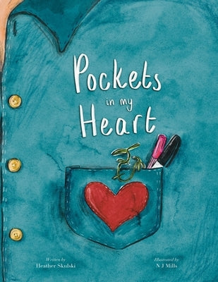 Pockets in My Heart: A meaningful end-of-year read for educators by Skulski, Heather