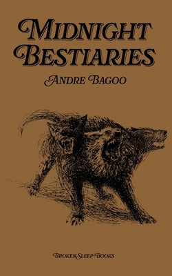 Midnight Bestiaries by Bagoo, Andre