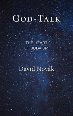 God-Talk: The Heart of Judaism by Novak, David