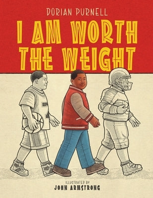 I Am Worth The Weight by Purnell, Dorian