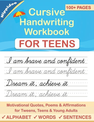 Cursive Handwriting Workbook for Teens: A cursive writing practice workbook for young adults and teens by Hippidoo