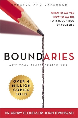 Boundaries Updated and Expanded Edition: When to Say Yes, How to Say No to Take Control of Your Life by Cloud, Henry