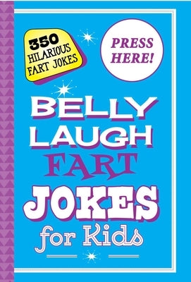 Belly Laugh Fart Jokes for Kids: 350 Hilarious Fart Jokes by Sky Pony Press