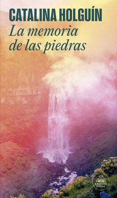 La Memoria de Las Piedras / The Memory of Stones by Holgu?n Jaramillo, Catalina