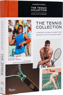 The Tennis Collection: A History of Iconic Players, Their Rackets, Outfits, and Equipment by Fern&#225;ndez, Gustavo