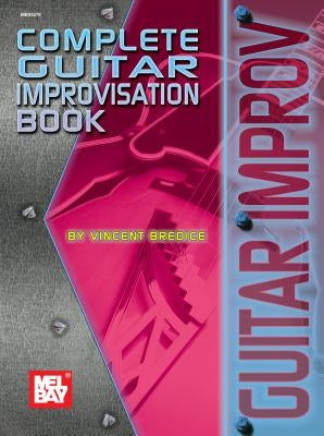 Complete Guitar Improvisation Book by Bredice, Vincent