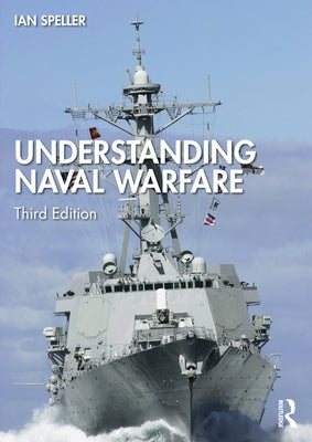 Understanding Naval Warfare by Speller, Ian