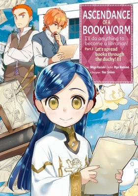 Ascendance of a Bookworm (Manga) Part 3 Volume 3 by Miya Kazuki, Miya